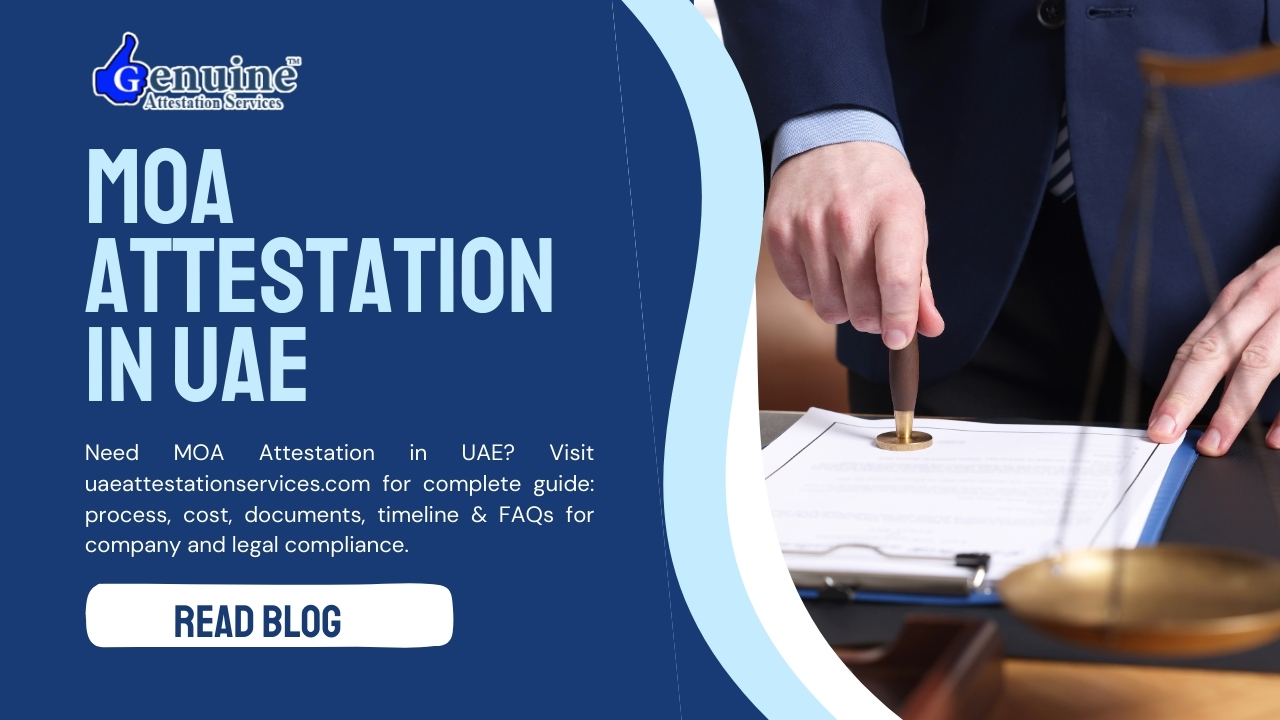Step-by-Step Guide to Getting MOA Attestation in the UAE Quickly and Legally